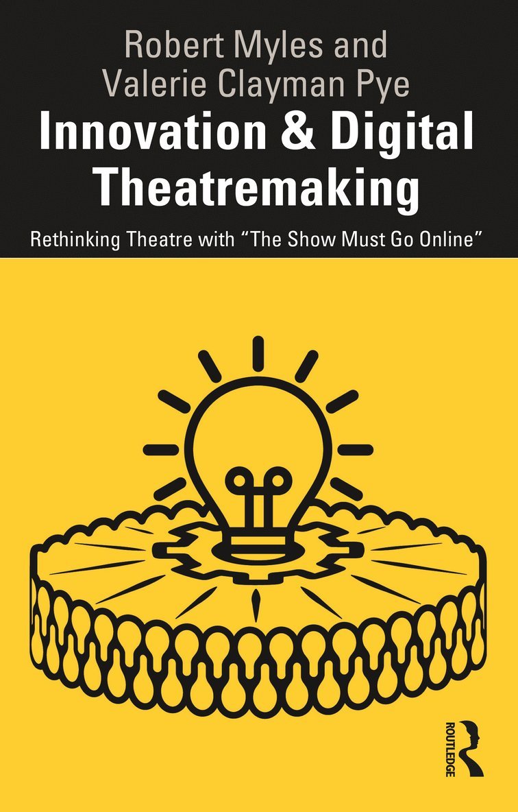 Robert Myles, Valerie Clayman Pye - Innovation & Digital Theatremaking, Häftad