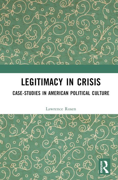 Lawrence Rosen - Legitimacy in Crisis, Inbunden