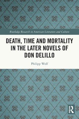 Death, Time and Mortality in the Later Novels of Don DeLillo 1