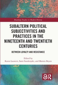 bokomslag Subaltern Political Subjectivities and Practices in the Nineteenth and Twentieth Centuries