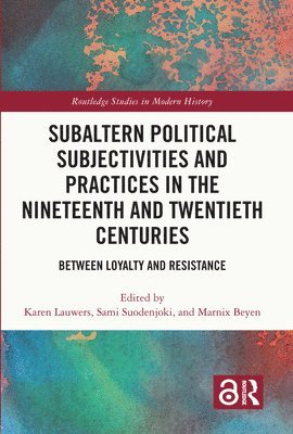 Karen Lauwers, Sami Suodenjoki, Marnix Beyen, Finland) Lauwers, Karen (University of Helsinki, Finland) Suodenjoki, Sami (Tampere University, Belgium) Beyen, Marnix (Universiteit Antwerpen - Subaltern Political Subjectivities and Practices in the Nineteenth and Twentieth Centuries, Häftad