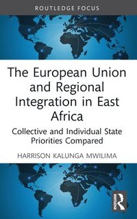 bokomslag The European Union and Regional Integration in East Africa