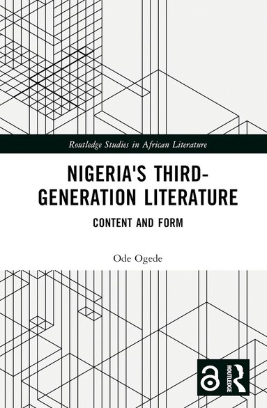 Ode Ogede - Nigeria's Third-Generation Literature, Inbunden
