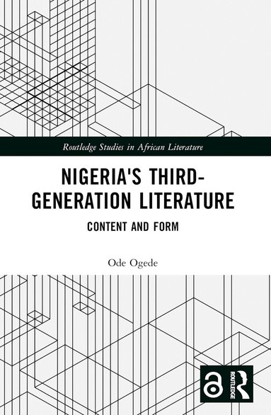 Ode Ogede - Nigeria's Third-Generation Literature, Häftad