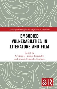 bokomslag Embodied VulnerAbilities in Literature and Film