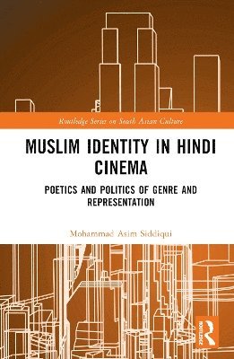 Mohammad Asim Siddiqui, India) Siddiqui, Mohammad Asim (Aligarh Muslim University - Muslim Identity in Hindi Cinema, Inbunden