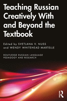 Teaching Russian Creatively With and Beyond the Textbook
