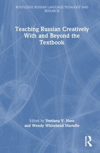 bokomslag Teaching Russian Creatively With and Beyond the Textbook