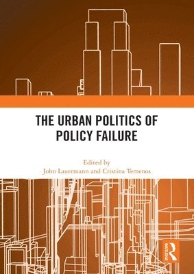 John Lauermann, Cristina Temenos - Urban Politics of Policy Failure, Häftad