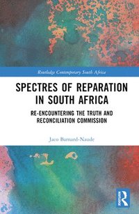 bokomslag Spectres of Reparation in South Africa