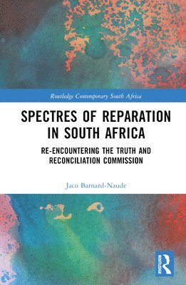 bokomslag Spectres of Reparation in South Africa