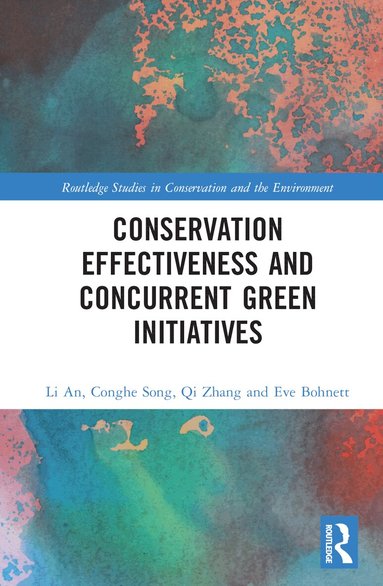 Li An, Conghe Song, Qi Zhang, Eve Bohnett - Conservation Effectiveness and Concurrent Green Initiatives, Inbunden