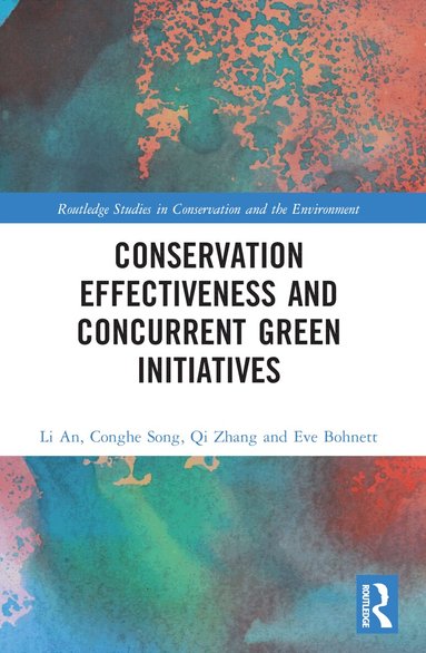 Li An, Conghe Song, Qi Zhang, Eve Bohnett - Conservation Effectiveness and Concurrent Green Initiatives, Häftad