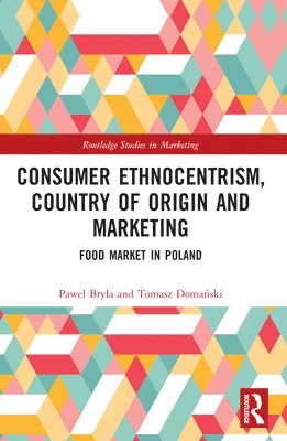 Consumer Ethnocentrism, Country of Origin and Marketing 1