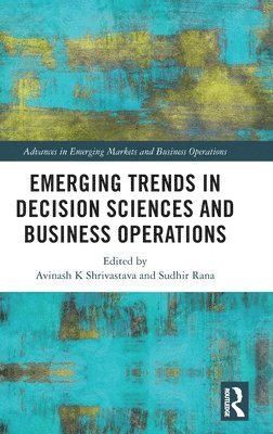 bokomslag Emerging Trends in Decision Sciences and Business Operations