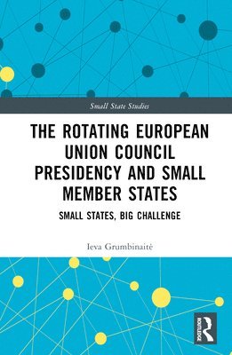 bokomslag Rotating European Union Council Presidency and Small Member States