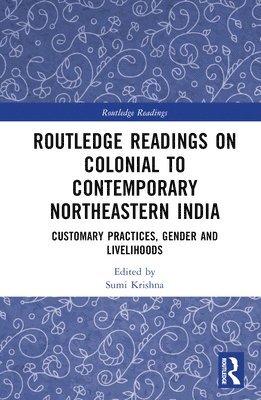 Routledge Readings on Colonial to Contemporary Northeastern India 1