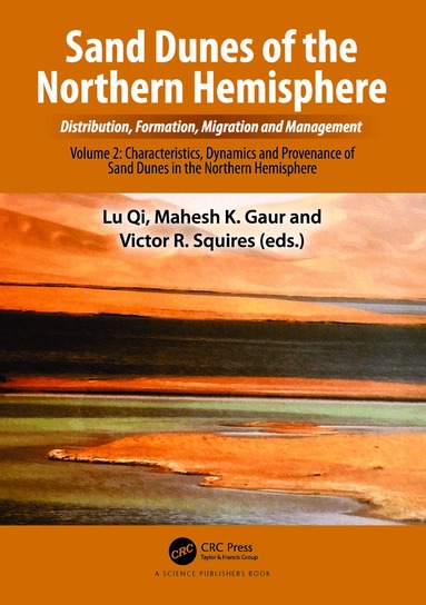 Lu Qi, Mahesh K. Gaur, Victor R. Squires - Sand Dunes of the Northern Hemisphere: Distribution, Formation, Migration and Management, Häftad