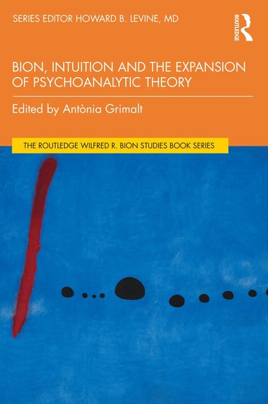 bokomslag Bion, Intuition and the Expansion of Psychoanalytic Theory