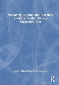 bokomslag Sustaining Cultural and Disability Identities in the Literacy Classroom, K-6