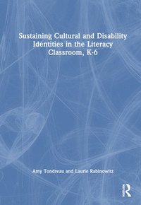 bokomslag Sustaining Cultural and Disability Identities in the Literacy Classroom, K-6