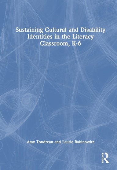 bokomslag Sustaining Cultural and Disability Identities in the Literacy Classroom, K-6