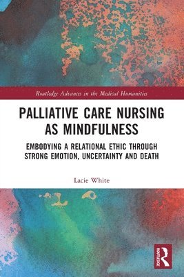 bokomslag Palliative Care Nursing as Mindfulness