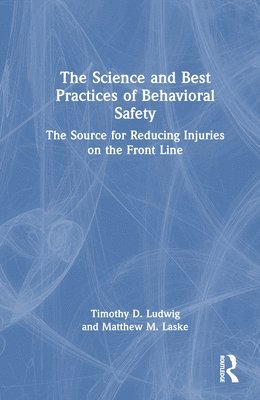 The Science and Best Practices of Behavioral Safety 1