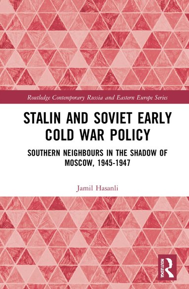Jamil Hasanli - Stalin’s Early Cold War Foreign Policy, Häftad
