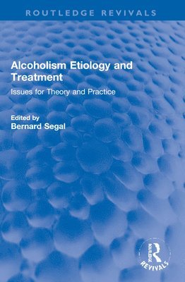 Alcoholism Etiology and Treatment 1