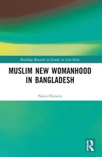 bokomslag Muslim New Womanhood in Bangladesh