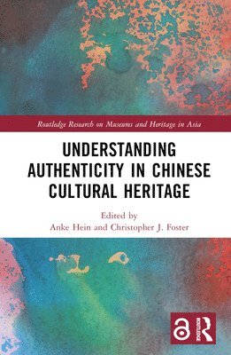 Understanding Authenticity in Chinese Cultural Heritage 1