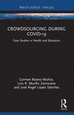 Carmen Bueno Muñoz, Luis R Murillo Zamorano, José Ángel López Sánchez, Carmen Bueno Munoz, Jose Angel Lopez Sanchez, Luis R. Murillo Zamorano - Crowdsourcing during COVID-19, Häftad
