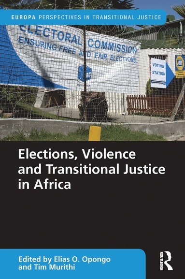 bokomslag Elections, Violence and Transitional Justice in Africa