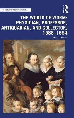 bokomslag World of Worm: Physician, Professor, Antiquarian, and Collector, 1588-1654