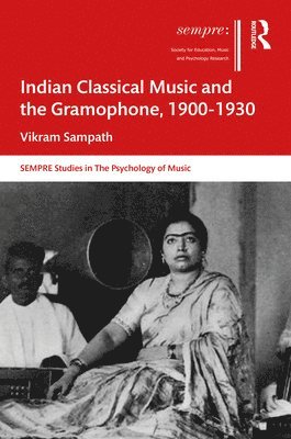 bokomslag Indian Classical Music and the Gramophone, 19001930