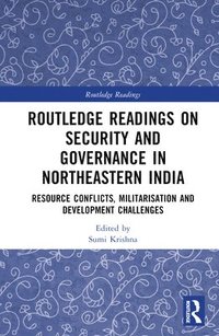bokomslag Routledge Readings on Security and Governance in Northeastern India