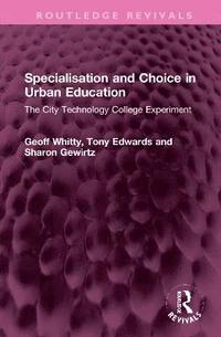 bokomslag Specialisation and Choice in Urban Education