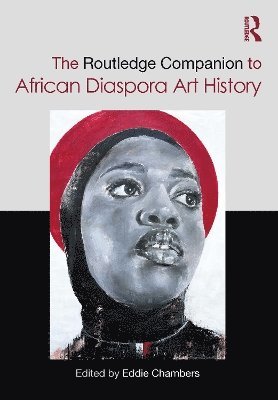 The Routledge Companion to African Diaspora Art History 1