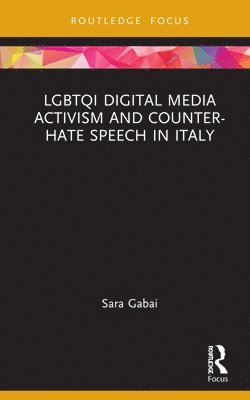 LGBTQI Digital Media Activism and Counter-Hate Speech in Italy 1