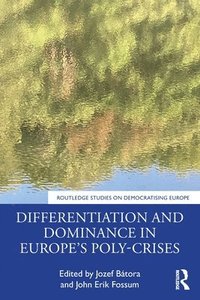 bokomslag Differentiation and Dominance in Europes Poly-Crises