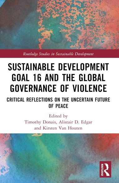 bokomslag Sustainable Development Goal 16 and the Global Governance of Violence