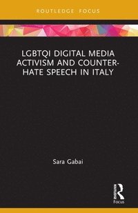 bokomslag LGBTQI Digital Media Activism and Counter-Hate Speech in Italy
