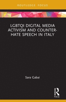 LGBTQI Digital Media Activism and Counter-Hate Speech in Italy 1