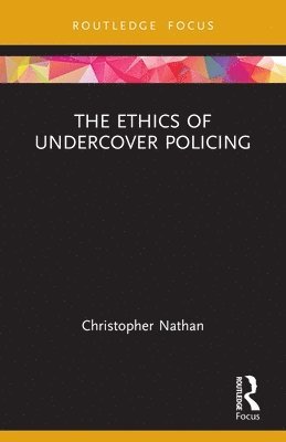 bokomslag The Ethics of Undercover Policing