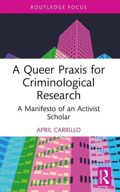 April Carrillo - Queer Praxis for Criminological Research, Häftad