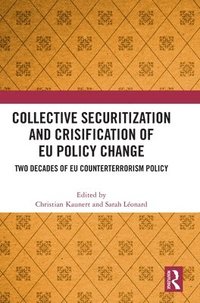 bokomslag Collective Securitization and Crisification of EU Policy Change