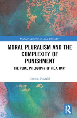 Moral Pluralism and the Complexity of Punishment 1