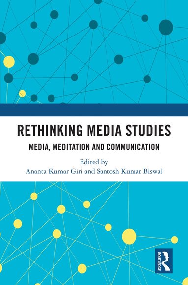 Ananta Kumar Giri, Santosh Kumar Biswal - Rethinking Media Studies, Inbunden