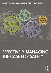 bokomslag Effectively Managing the Case for Safety